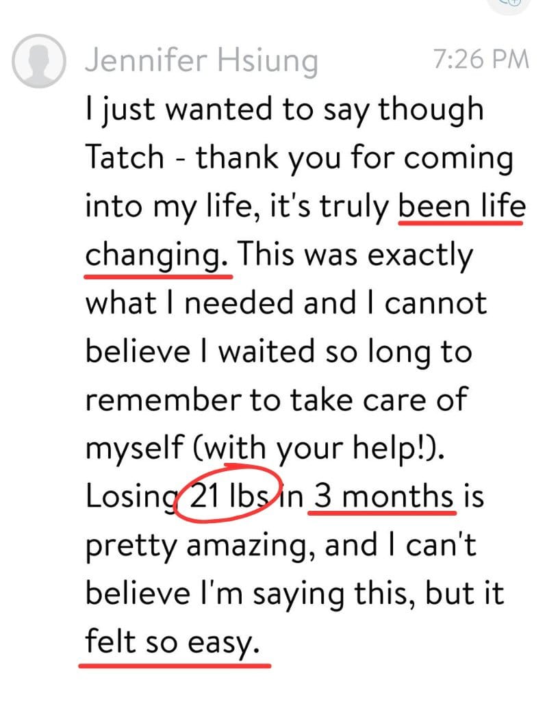Message from Jennifer: life changing, lost 21 lbs in 3 months and it felt easy